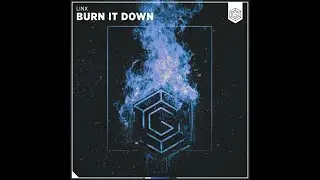 LinX - Burn It Down