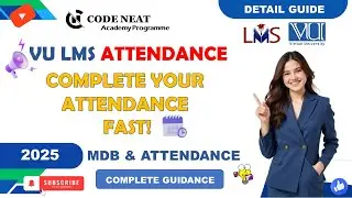 VU LMS Attendance Full Guide | How to Watch Lecture Fast & Mark Attendance | MDB Explain | Code Neat