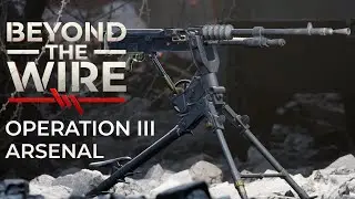 Beyond The Wire - Operation III Arsenal