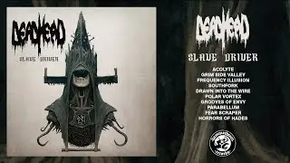 Dead Head - Slave Driver (Full Album Stream)