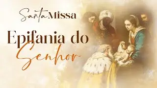 SANTA MISSA DA SEMANA DA EPIFANIA - 09/01/2025