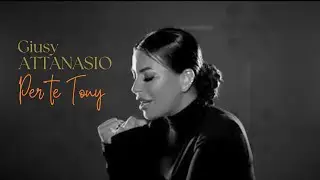 Giusy Attanasio - Per te Tony - Official 2024