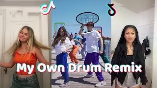 My Own Drum Remix - New Dance TikTok Compilation
