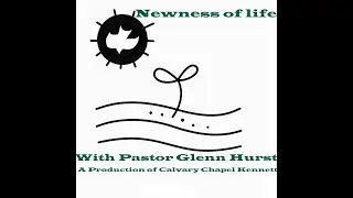 Newness of Life - Act 9b