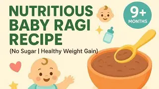 Healthy Ragi Porridge Recipe for Babies 👶✨ | Nutritious & Easy Baby Food | No Sugar | 9+Months