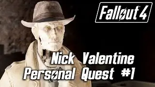 Fallout 4 - Nick Valentine  - Personal Quest Part 1