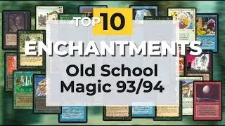 Top 10 Enchantments (Ep.3) in Old School Magic the Gathering 93/94 | #104