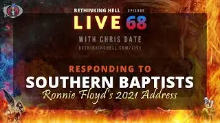 Переосмысление Hell Live 068: ответ южным баптистам; обращение Ронни Флойда в 2021 году