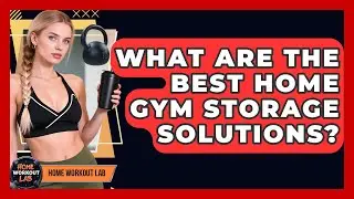 What Are The Best Home Gym Storage Solutions? - Home Workout Lab