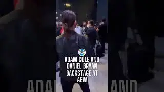Adam Cole and Daniel Bryan MEET Backstage at AEW
