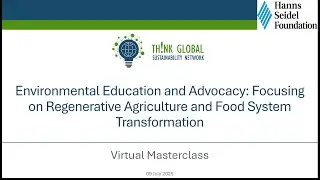 Virtual Masterclass - Focusing on Regenerative Agriculture and Food System Transformation