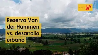 Vuelve y juega: reserva Van der Hammen vs. desarrollo urbano