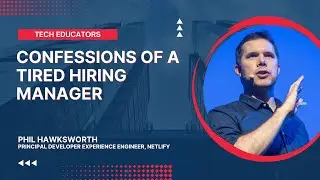 Confessions of a tired hiring manager