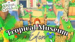 Tropical Island Museum | EDEN - Tropical Island | ACNH Animal Crossing Gameplay
