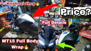 MT15 Full Body Wrap🔥|| Krishnai Bike Modifications Shop😲|| Price??