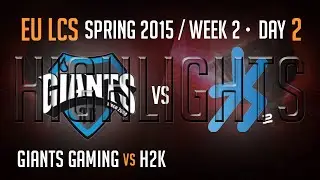 Giants Gaming vs H2K (Highlights) S5 EU LCS Spring 2015 Week 2 Day 2 Game 2 | GIA vs H2K