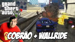 GTA V - O mega cobrão + wallride, NÃO CONTAVAM COM A MINHA ASTÚCIA