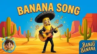 🎸 Banana Song | Banjo Banana Sings a Funny Mariachi Tune ✨