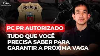 PC PR AUTORIZADO: tudo que voc&ecirc; precisa saber para garantir a pr&oacute;xima vaga