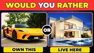 Would You Rather: Luxury Dream Life Edition 🏰💸 | 30 Deep Questions That&rsquo;ll Blow Your Mind!