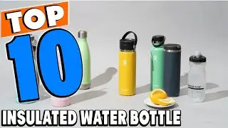Top 10 Best Insulated Water Bottles Review in 2025