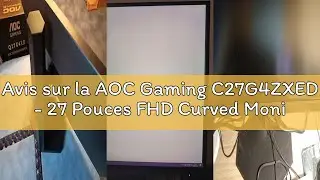 Avis sur la AOC Gaming C27G4ZXED - 27 Pouces FHD Curved Monitor, 280Hz, 1ms, HDR10, FreeSync Premium