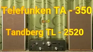 HI FI Vintage Telefunken  TA 350 and Tandberg  TL 2520  overvew
