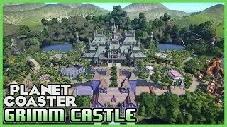 GRIMM CASTLE! Fantasy Park! Park Spotlight 54 #PlanetCoaster