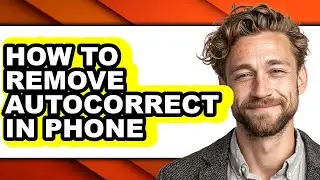 How to Remove Autocorrect in Phone (updated)