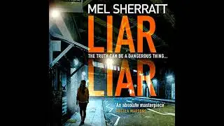 Liar Liar by Mel Sherratt | Full Audiobook