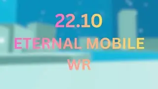 [ROBLOX] Speedrun 4 Level 6 22.10 [ETERNAL MOBILE WR]