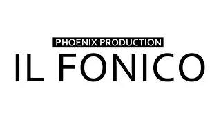 Il Fonico #PhoenixProduction
