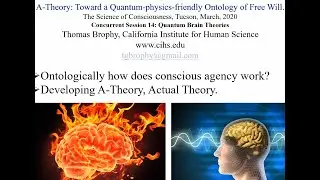 A-Theory: Toward a Quantum-physics-friendly Ontology of Free Will by Thomas Brophy, Ph.D.
