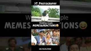Bride groom reactions on their Wedding MEMES🤣 #7t_photography #love #comedy