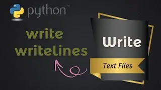 Just Call The Write... Methods - Write to A Text File | Python