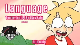Language!!! [Dream SMP] ft. TommyInnit & BadBoyHalo [Flipaclip]