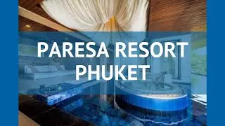 PARESA RESORT PHUKET 5* Таиланд Пхукет обзор &ndash; отель ПАРЕСА РЕЗОРТ ПХУКЕТ 5* Пхукет видео обзор