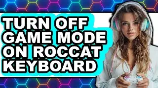 How to Turn Off Game Mode on Roccat Keyboard (easy Method)