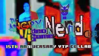 Angry Video Game Nerd's 15th Anniversary YTP Collab