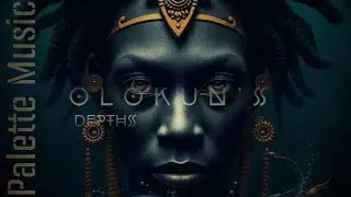 Palette Music &ndash; Ol&oacute;kun&rsquo;s Depths | Dark Afro House (Official Music Video)