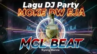 MOKE DW EJA | DJ REMIX | MCL BEAT Nyong Manne 