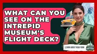What Can You See On The Intrepid Museum's Flight Deck? - Learn About New York