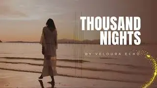 For A Thousand Nights By Veloura Echo #video #music #viral #trending
