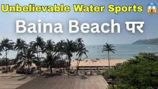 Baina Beach Vasco में Unbelievable Water Sports 😱 | Goa Adventure Vlog by Naveenkumar