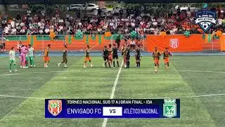 TORNEO NACIONAL SUB 17 A | GRAN FINAL | ENVIGADO FC VS ATLÉTICO NACIONAL