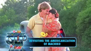QLP 143 Revisiting The Americanization of Machiko┃QUANTUM LEAP