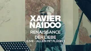 Xavier Naidoo - Renaissance der Liebe // Allein Mit Flügel - Live aus dem Mannheimer Schloss