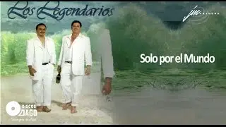 Los Legendarios - Solo Por El Mundo [Audio Oficial]