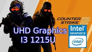 Counter Strike 2 - UHD Graphics - I3 1215U 16GB Benchmark 2025