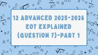 12 Advanced Math EOT 2025-2026 Question 7 Explained [Part 1]